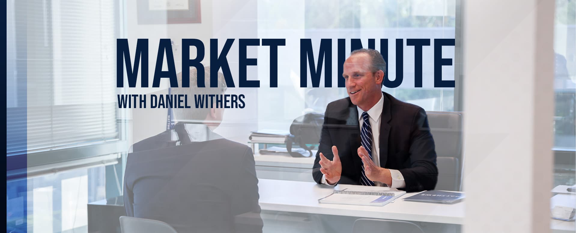 Daniel Withers — Matthews™ Market Minute featured image